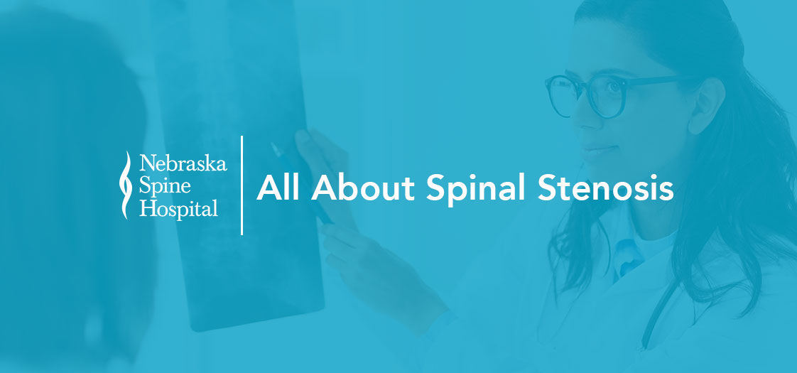 allaboutspinalstenosis Nebraska Spine Hospital