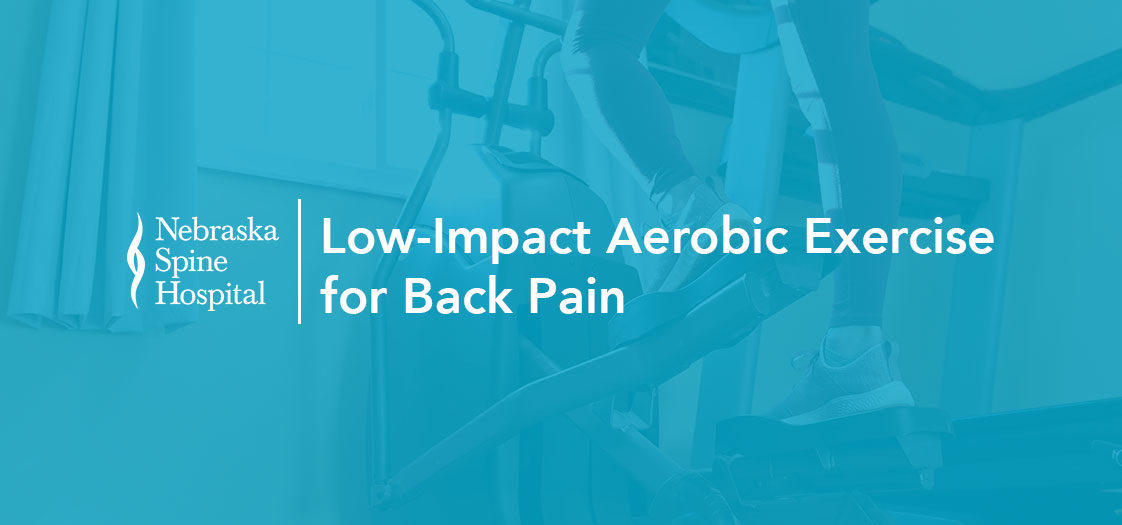 Benefit Your Back – Low Impact Aerobic Exercise - Seattle, WA - Brain and  Spine Surgery