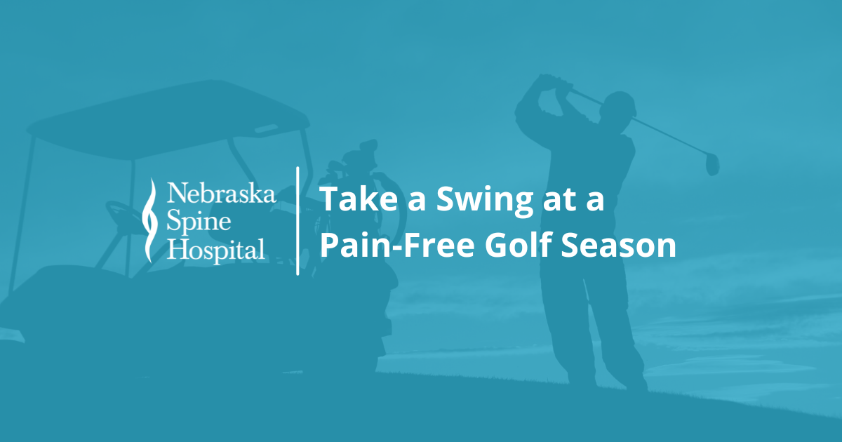 veelbelovend Nat dwaas Take a Swing at Pain-Free Golf - Nebraska Spine Hospital