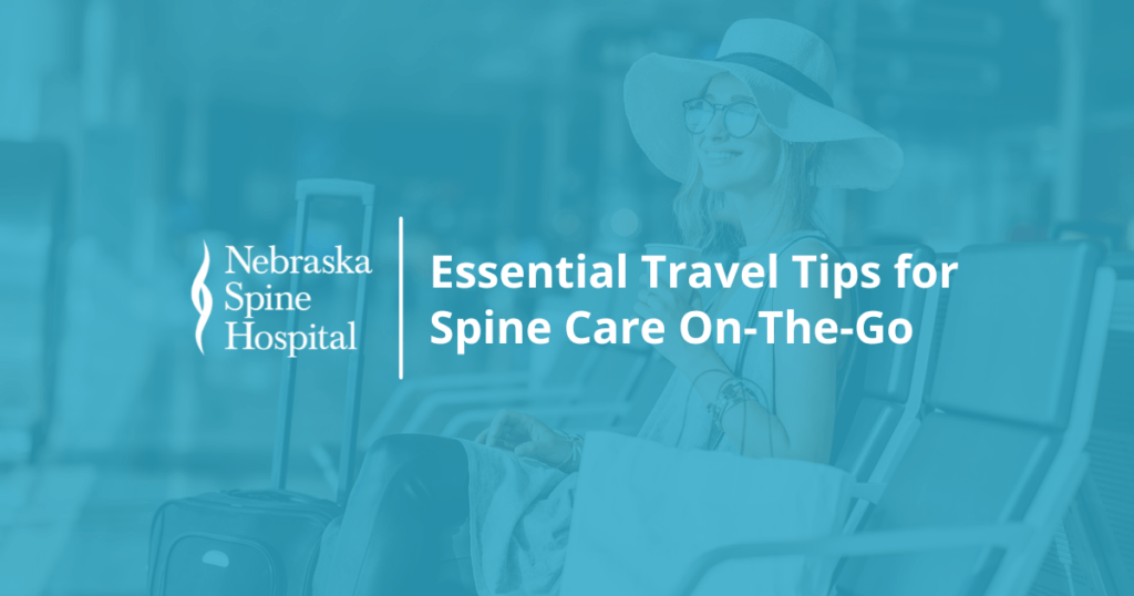 Essential Travel Tips for Spine Care on-the-Go